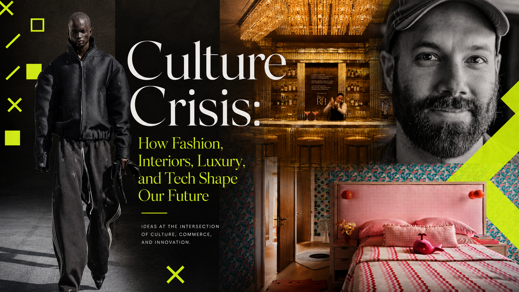 Culture Crisis: How Fashion, Interiors, Luxury, and Tech Shape Our Future
